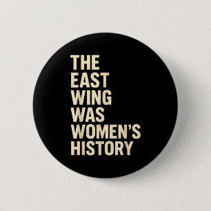 Badge Rond 5 Cm L'aile Est Était une Impression d'Histoire des Fem