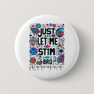Badge Rond 5 Cm Laisse-moi Stim Bro Sensibilisation sur l'autisme