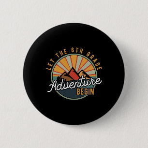 Badge Rond 5 Cm Laisser l'aventure de 6e année débuter Teac de 6e 