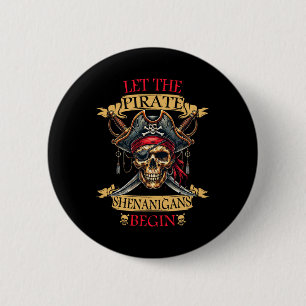 Badge Rond 5 Cm Laisser Les Shenanigans Pirates Commencer Le Crâne