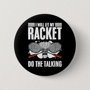 Badge Rond 5 Cm Laisser Racket Faire La Navette De Discussion Hobb