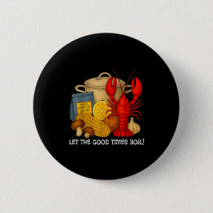 Badge Rond 5 Cm Laissez les bons moments faire bouillir les écrevi