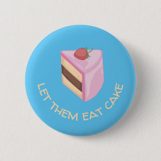 Badge Rond 5 Cm Laissez-Les Manger Le Bouton rond Coupe De Gâteau