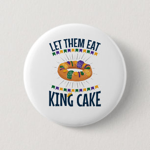 Badge Rond 5 Cm Laissez-Les Manger Le Gâteau Du Roi Mardi Gras Drô