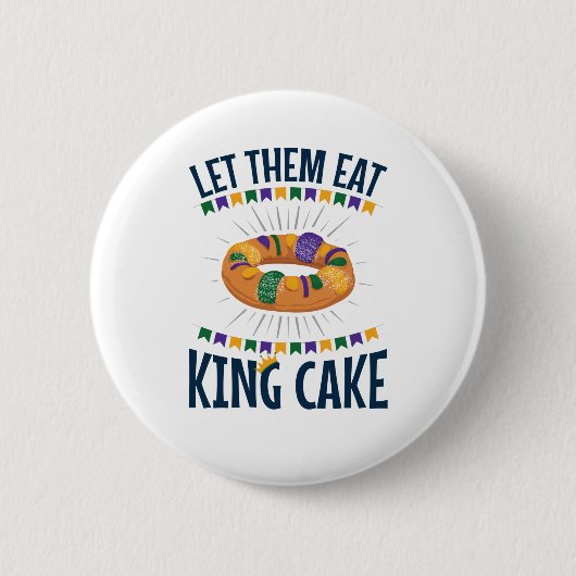 Badge Rond 5 Cm Laissez-Les Manger Le Gâteau Du Roi Mardi Gras Drô (Devant)