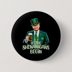 Badge Rond 5 Cm Laissez Les Shenanigans Commencer Drôle Trump St.
