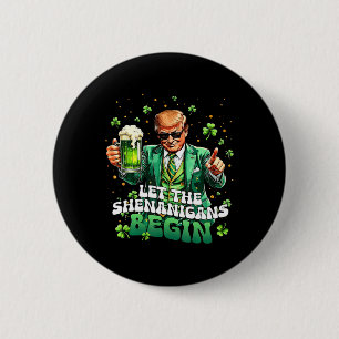 Badge Rond 5 Cm Laissez les Shenanigans Commencer Drôle Trump St P