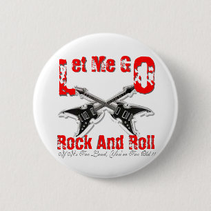 Badge Rond 5 Cm Laissez-Moi Aller Rocher Et Faire Rouler Le Bouton