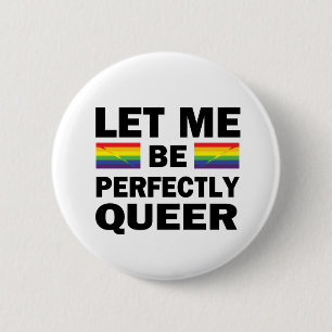 Badge Rond 5 Cm Laissez-moi être parfaitement gay