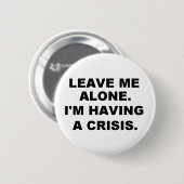 BADGE ROND 5 CM LAISSEZ-MOI SEUL (Devant & derrière)