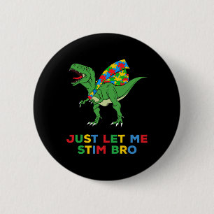 Badge Rond 5 Cm Laissez-moi simplement stimuler frère drôle Autism