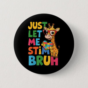Badge Rond 5 Cm Laissez-moi Stim Bro Garçons Autistique Giraffe Au