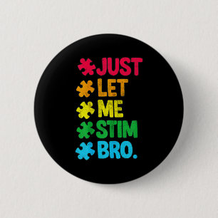 Badge Rond 5 Cm Laissez-moi stim frère mignon sensibilisation à l'