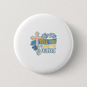 Badge Rond 5 Cm Laissez-Moi Vous Parler De Mon Jésus Chemise Chrét