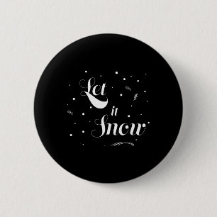 Badge Rond 5 Cm Laissez Tomber La Neige Noël Froid T Shirt