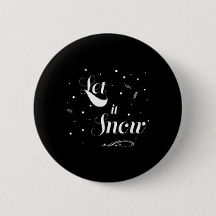 Badge Rond 5 Cm Laissez Tomber La Neige Saison De Vacances De Noël
