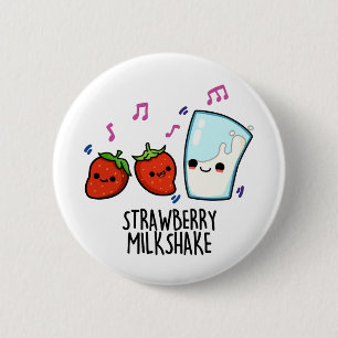 Badge Rond 5 Cm Lait De Fraise Shake Lait Drôle Et Pun De Fraise