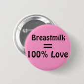 Badge Rond 5 Cm Lait de seins = 100% Amour (Devant & derrière)