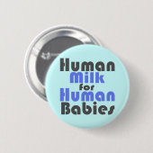 Badge Rond 5 Cm (L'allaitement est le meilleur pour bébé! (Devant & derrière)