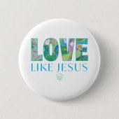 Badge Rond 5 Cm L'amour comme Jésus (Devant)