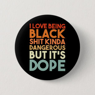 Badge Rond 5 Cm L'amour être noir Kinda dangereux mais c'est la dr