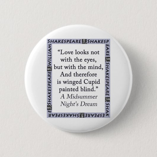 Badge Rond 5 Cm L'amour ne regarde pas avec les yeux - Shakespeare (Devant)
