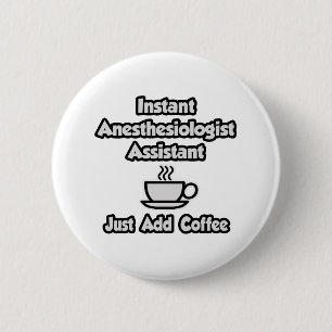 Badge Rond 5 Cm L'anesthésiste Instant Asst .. Ajoutez simplement