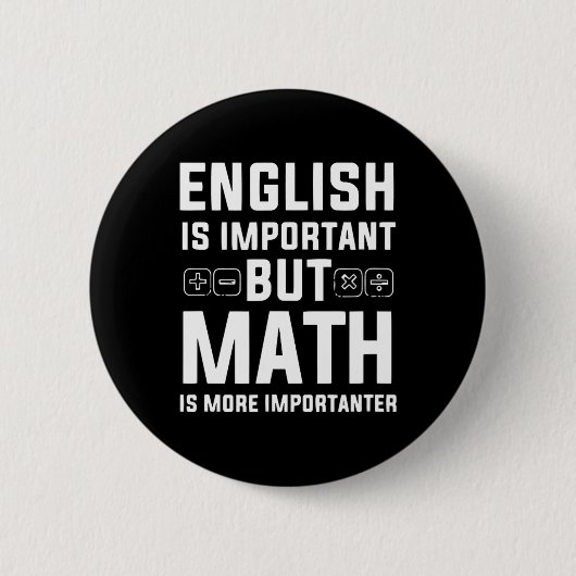Badge Rond 5 Cm L'Anglais Est Important, Mais Les Maths Sont Plus  (Devant)