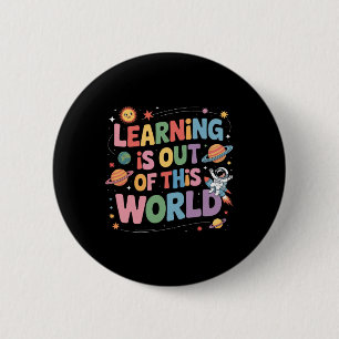 Badge Rond 5 Cm L'apprentissage est hors de ce monde Système solai