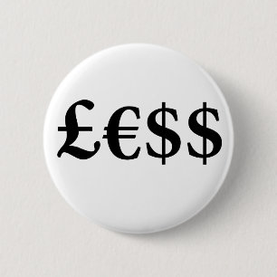 Badge Rond 5 Cm L'argent vaut moins
