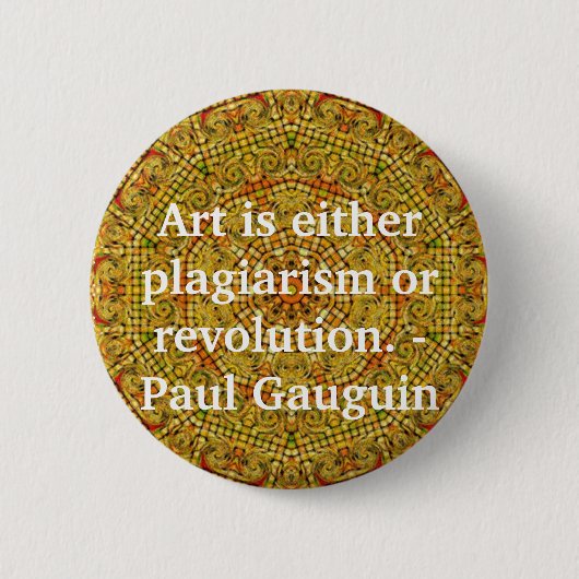 Badge Rond 5 Cm L'art est plagiat ou révolution. - Gauguin (Devant)