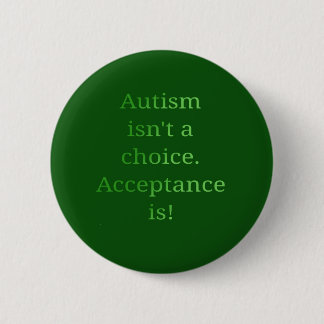 Badge Rond 5 Cm L'autisme n'est pas un choix (vert