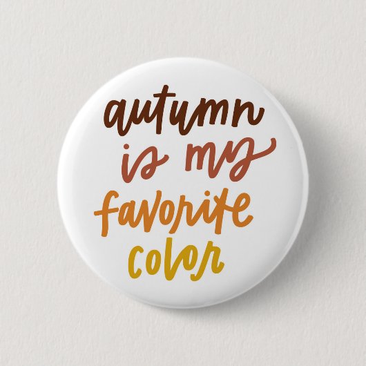 Badge Rond 5 Cm "L'automne est ma couleur préférée" (Devant)