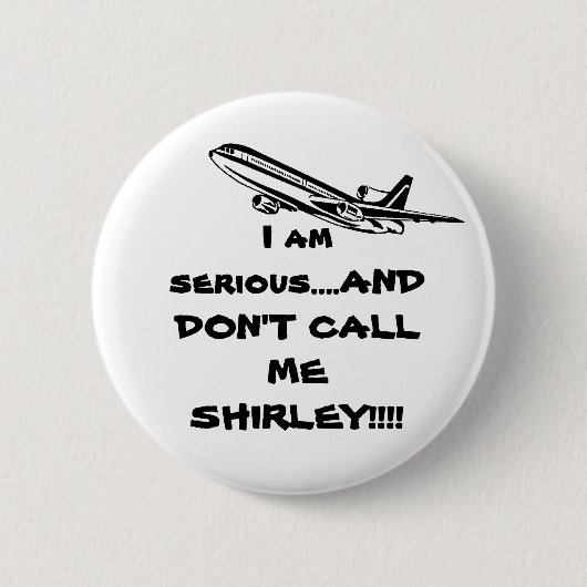 BADGE ROND 5 CM L'AVION NE M'APPELLENT PAS SHIRLEY (Devant)