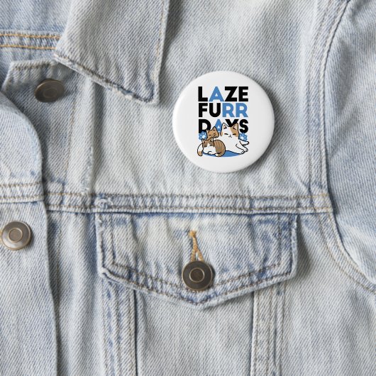 Badge Rond 5 Cm Laze Furr Days - Cute Lazy Cats Design (En situation)