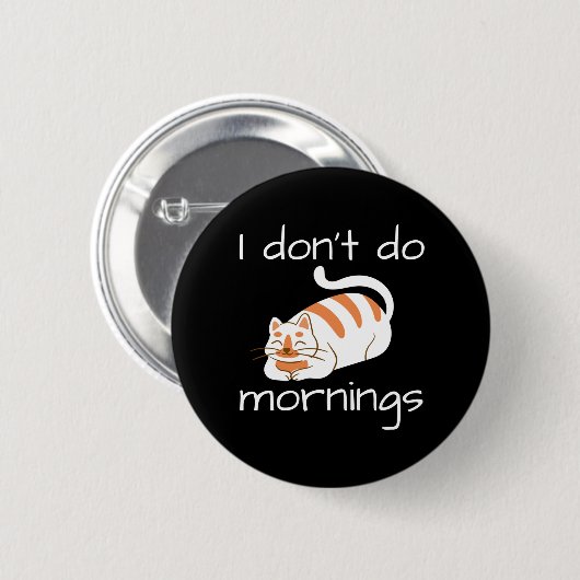Badge Rond 5 Cm Lazy Chat Je ne fais pas les matins (Devant & derrière)