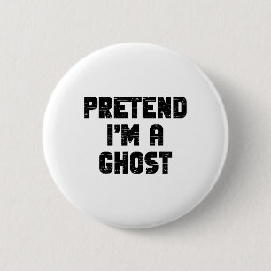 Badge Rond 5 Cm Lazy Easy Pretend I'm A Ghost Party Halloween Coût