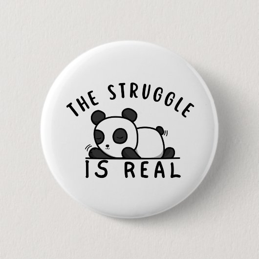 Badge Rond 5 Cm Lazy Panda La lutte est réelle (Devant)