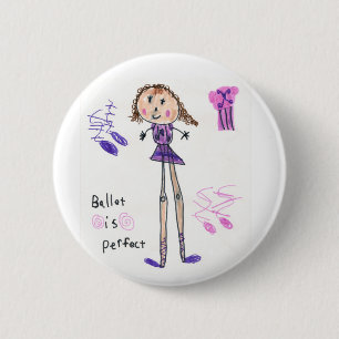 Badge Rond 5 Cm Le ballet est bouton parfait