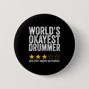 Badge Rond 5 Cm Le batteur le plus moyen du monde frappe des trucs