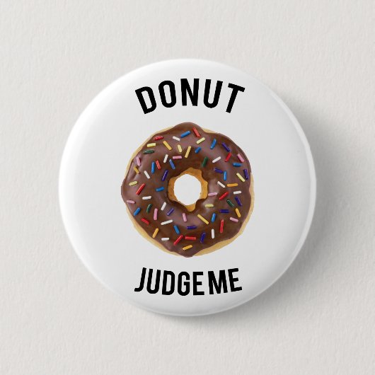 Badge Rond 5 Cm Le beignet me jugent (Devant)