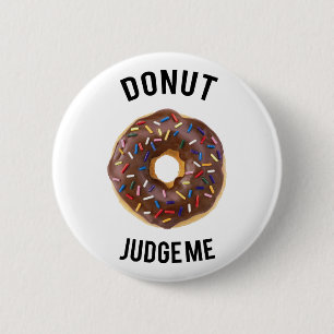 Badge Rond 5 Cm Le beignet me jugent