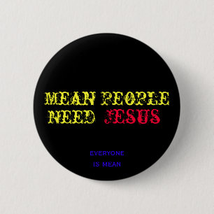 Badge Rond 5 Cm Le besoin moyen Jésus de personnes