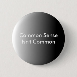 Badge Rond 5 Cm Le bon sens n'est pas commun