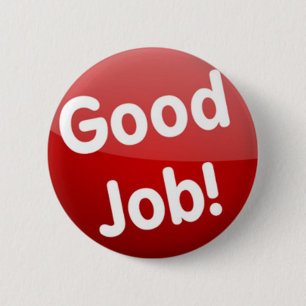 Badge Rond 5 Cm Le bon travail ! bouton