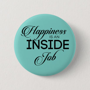 Badge Rond 5 Cm Le Bonheur Est Un Travail Intérieur