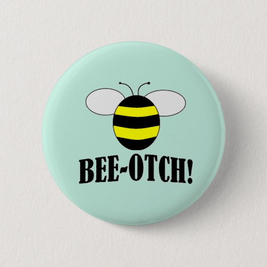 Badge Rond 5 Cm Le bourdon drôle de BEE-OTCH (beeotch, biotch) se (Devant)