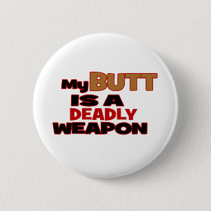 Badge Rond 5 Cm Le bout est une arme mortelle