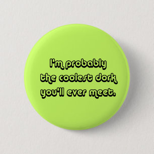 Badge Rond 5 Cm Le bouton de Dork le plus frais