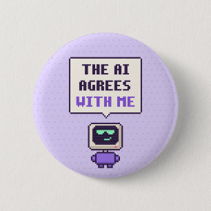 Badge Rond 5 Cm Le bouton pixel AI drôle est d'accord avec moi